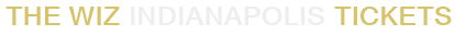 The Wiz Indianapolis Tickets